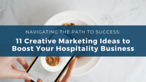 11 Creative Marketing Ideas to Boost Your Hospitality Business